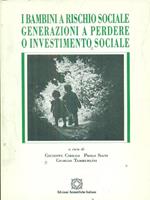 I bambini a rischio sociale: generazioni a perdere o investimento sociale