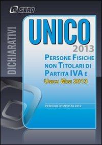 UNICO 2013. Persone fisiche non titolari di P. IVA e Unico mini - copertina