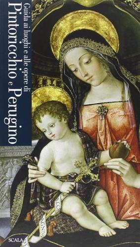 Guida ai luoghi di Perugino e Pinturicchio - Flavia Romanò - copertina