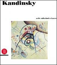 Wassily Kandinsky. Dalle collezioni d'arte svizzere. Ediz. trilingue - copertina