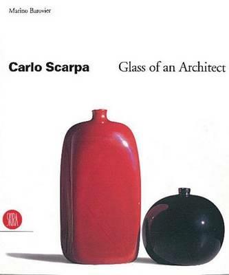Carlo Scarpa. I vetri di un architetto. Ediz. inglese - Marino Barovier - copertina