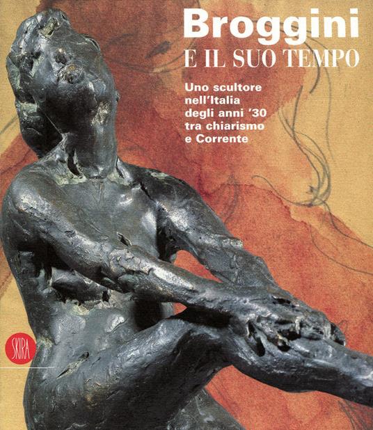 Broggini e il suo tempo. Uno scultore nell'Italia degli anni '30 - 4