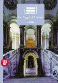 La Reggia di Caserta. Ediz. illustrata - copertina