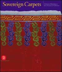Sovrani tappeti. Il tappeto orientale dal XV al XIX secolo. Ediz. inglese - copertina