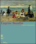 Eugène Boudin. A l'aube de l'impressionisme