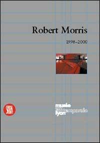 Robert Morris. From Mnemosyne to Clio: the Mirror to the Labyrinth. Ediz. francese e inglese - copertina