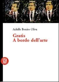 Gratis a bordo dell'arte - Achille Bonito Oliva - 2