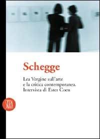 Schegge. Ester Coen intervista Lea Vergine sull'arte e la critica contemporanea - Lea Vergine - copertina