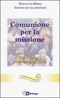 Comunione per la missione. Sussidio per la catechesi degli adulti - copertina