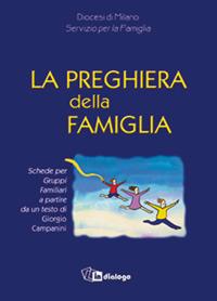 La preghiera della famiglia. Schede per gruppi famigliari a partire da un testo di Giorgio Campanini - copertina