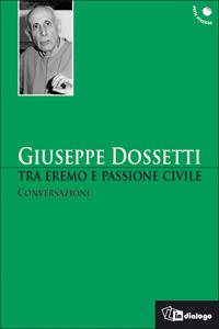 Tra eremo e passione civile. Conversazioni - Giuseppe Dossetti - copertina