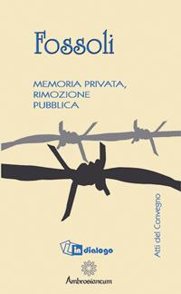 Fossoli. Memoria privata, rimozione pubblica - Anna M. Ori,Mimmo Franzinelli - copertina