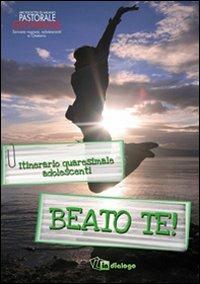 Beato te! Itinerario quaresimale adolescenti - copertina