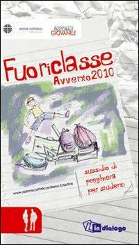 Fuoriclasse. Sussidio di preghiera per studenti. Avvento 2010 - copertina