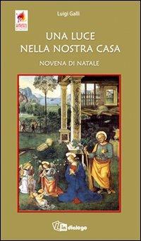 Una luce nella nostra casa. Novena di Natale - Luigi Galli - copertina