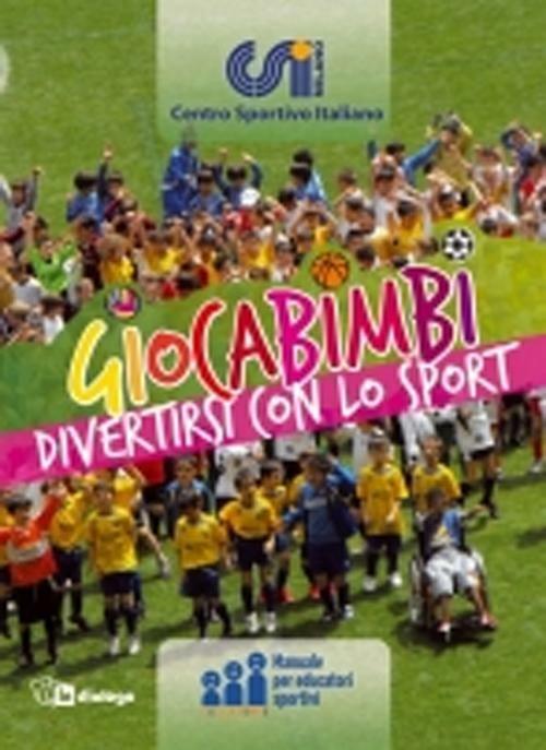 Giocabimbi. Divertirsi con lo sport. Manuale per educatori sportivi - copertina