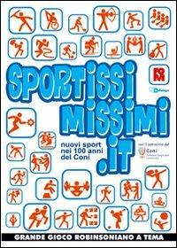 Sportissimissimi.it. Nuovi sport nei 100 anni del Coni. Con CD-ROM - copertina