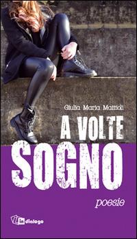 A volte sogno - Giulia M. Mattioli - copertina