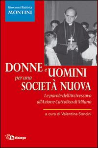 Donne e uomini per una società nuova. Le parole dell'Arcivescovo all'Azione Cattolica di Milano - copertina