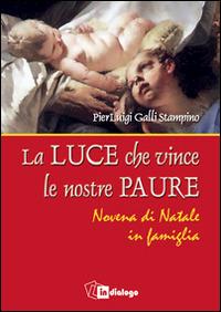 Luce che vince le nostre paure. Novena di Natale in famiglia - Luigi Galli - copertina