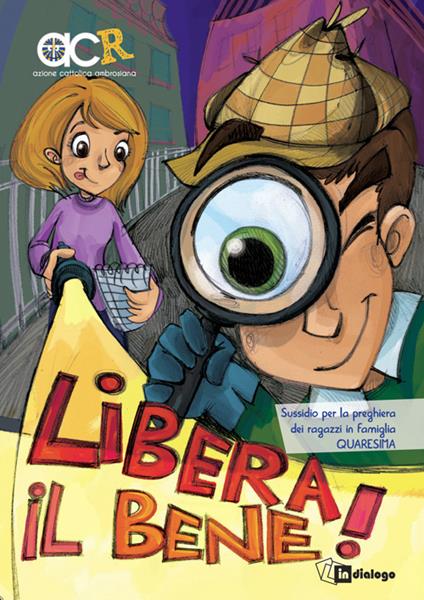 Libera il bene! - Sussidio per la preghiera dei ragazzi in famiglia - copertina