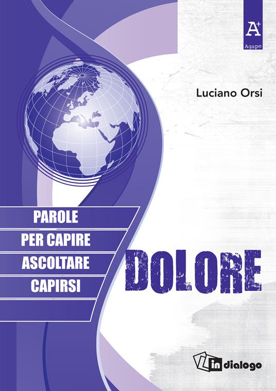 Dolore. Parole per capire, ascoltare, capirsi - Luciano Orsi - copertina