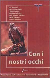 Con i nostri occhi - P. Luigi Cavalli,Cristina Negri,Giovanni Rivalta - copertina