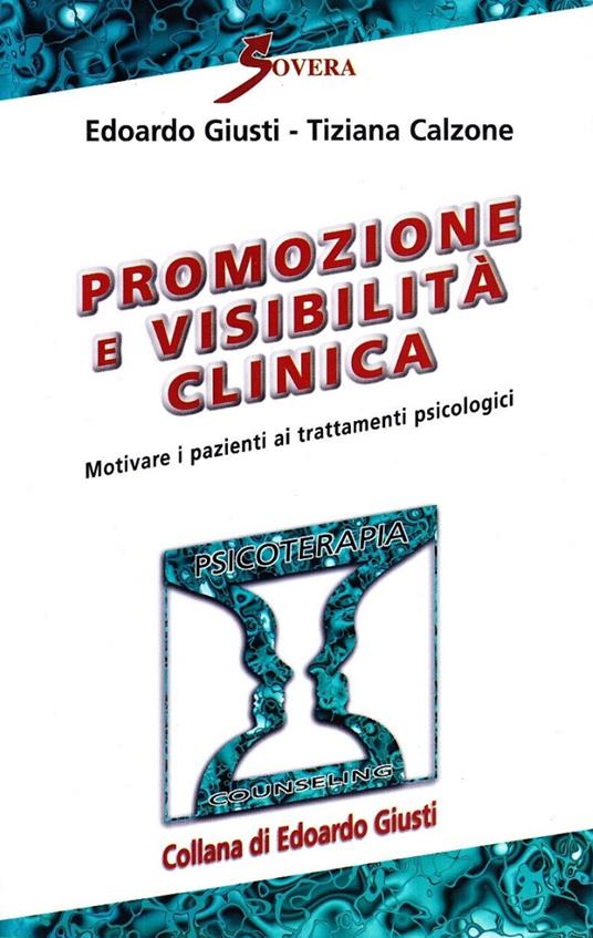 Promozione e visibilità clinica - Edoardo Giusti,Tiziana Calzone - copertina