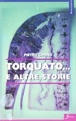 Torquato... e altre storie