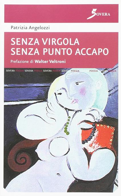 Senza virgola senza punto accapo - Patrizia Angelozzi - copertina