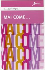 Mai come...