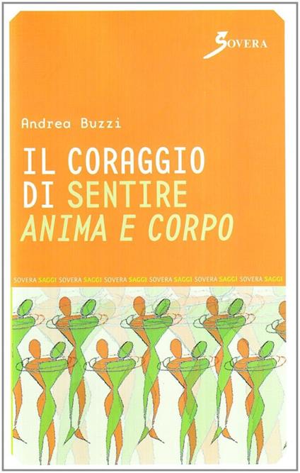 Il coraggio di sentire anima e corpo - Andrea Buzzi - copertina