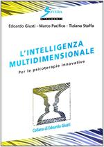 L' intelligenza multidimensionale. Per le psicoterapie innovative