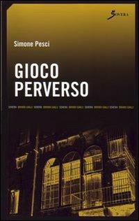 Gioco perverso - Simone Pesci - copertina