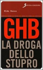 GHB. La droga dello stupro