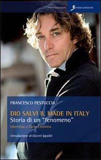 Dio salvi il made in Italy. Storia di un fenomeno. Intervista a Carlo Chionna - Francesco Festuccia - copertina