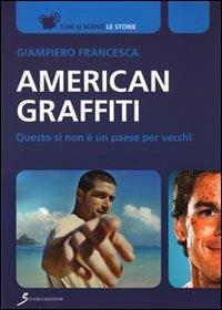 American graffiti. Questo sì non è un paese per vecchi - Giuseppe Francesca - copertina