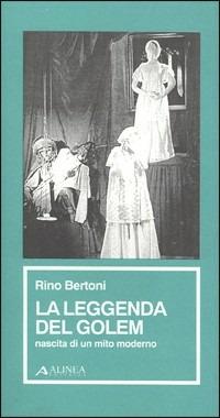 La leggenda del Golem. Nascita di un mito moderno - Rino Bertoni - copertina