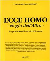 Ecce homo. Elogio dell'altro. Un percorso nell'arte del XX secolo - Giandomenico Semeraro - copertina