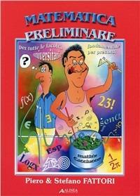 Matematica preliminare - Piero Fattori,Stefano Fattori - copertina