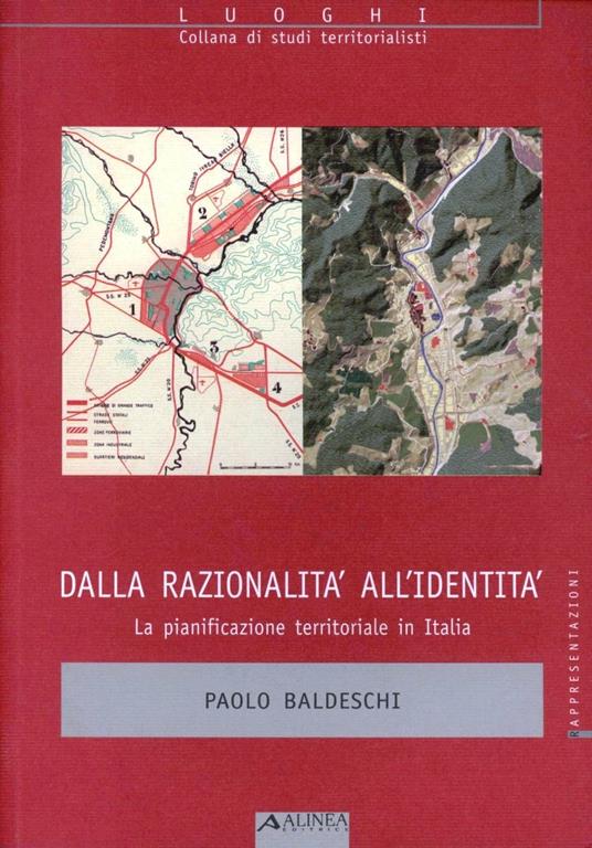 Dalla razionalità all'identità. La pianificazione territoriale in Italia - Paolo Baldeschi - copertina