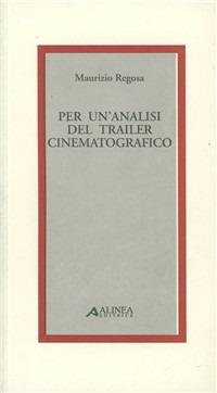 Per un'analisi del trailer cinematografico - Maurizio Regosa - copertina