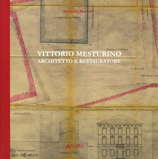 Vittorio Mesturino. Architetto e restauratore - Manuela Mattone - copertina