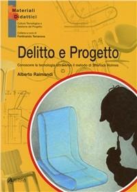 Delitto e progetto. Conoscere la tecnologia attraverso il metodo di Sherlock Holmes - Alberto Raimondi - copertina