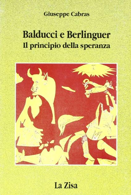 Balducci e Berlinguer. Il principio della speranza - Giuseppe Cabras - copertina