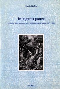 Intriganti paure. Il genere della «Invasion story» nella narrativa inglese 1871-1980 - Denis Gailor - copertina