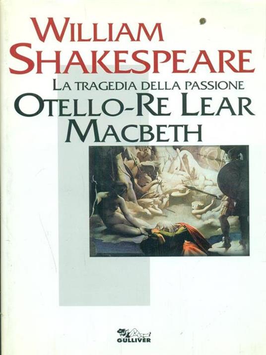 Otello-Re Leas-Mac Beth - William Shakespeare - 2