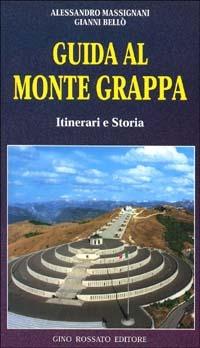 Guida al monte Grappa. Itinerari e storia - Alessandro Massignani,Gianni Bellò - 4