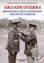 Grande guerra. Britannici sull'altopiano dei sette comuni