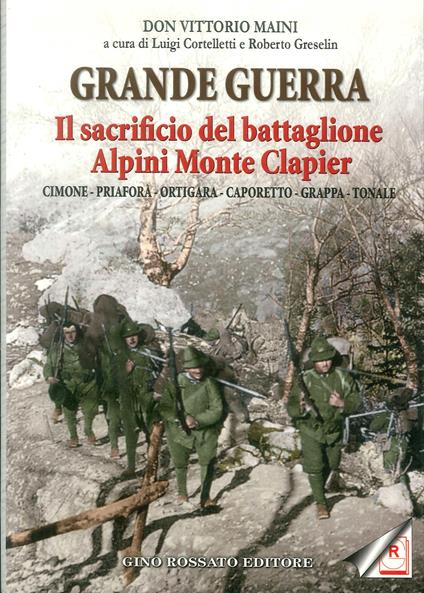 Grande guerra. Il sacrificio del battaglione Alpini Monte Clapier - Vittorio Maini - copertina